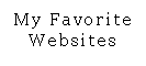 My Favorite Websites